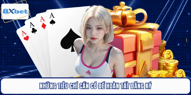 Những tiêu chí cần có để hoàn tất đăng ký