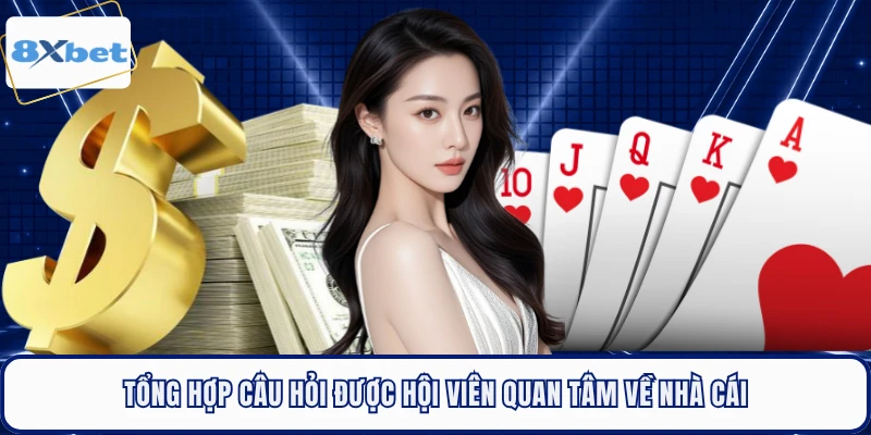 Tổng hợp câu hỏi được hội viên quan tâm về nhà cái